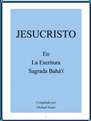 Michael Sours - Jesucristo en la Escritura Sagrada Bahá'í