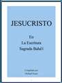 Michael Sours - Jesucristo en la Escritura Sagrada Bahá'í