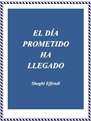 Shoghi Effendi - El Día Prometido ha Llegado