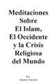 Quentin Farrand - Meditaciones sobre el Islam,el occidente y la crisis religiosa del mundo